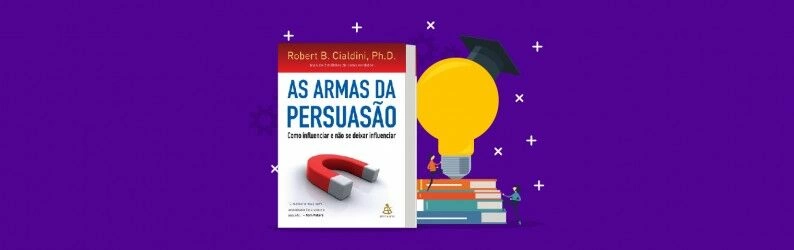 Principais lições do livro: As Armas da Persuasão