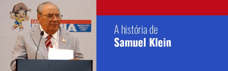 Conheça a história de superação de Samuel Klein: fundador das Casas Bahia