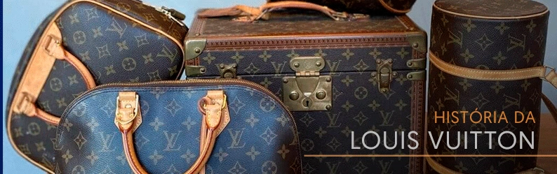 Saiba um pouco mais sobre a história da Louis Vuitton