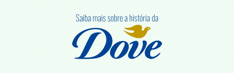 Saiba mais sobre a história da Dove