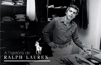 De vendedor de roupas para um dos maiores estilistas do mundo. Conheça a trajetória Ralph Lauren.