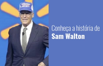 Conheça a história de Sam Walton, fundador da rede Walmart