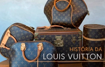 Saiba um pouco mais sobre a história da Louis Vuitton